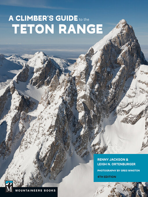 Title details for A Climber's Guide to the Teton Range by Reynold Jackson - Available
